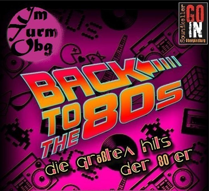 Back to the 80s im Turm des Club GoIn in Obergünzburg