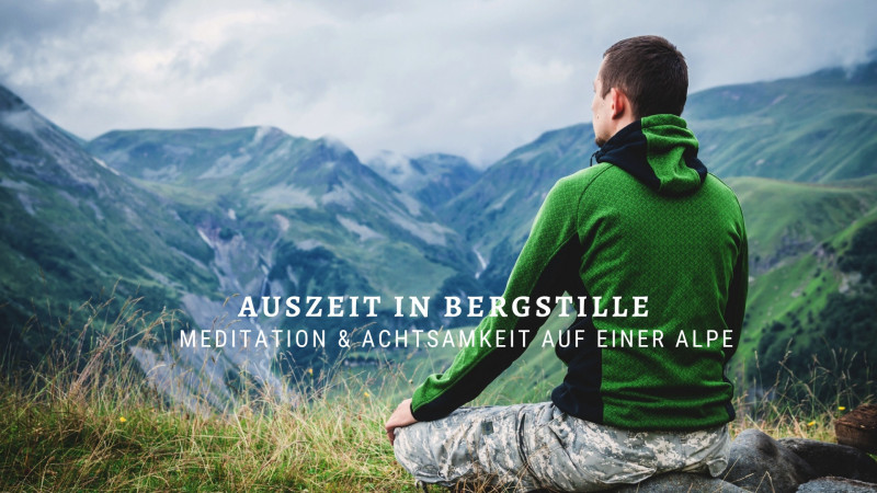 Auszeit in Bergstille – Meditation & Achtsamkeit im Allgäu