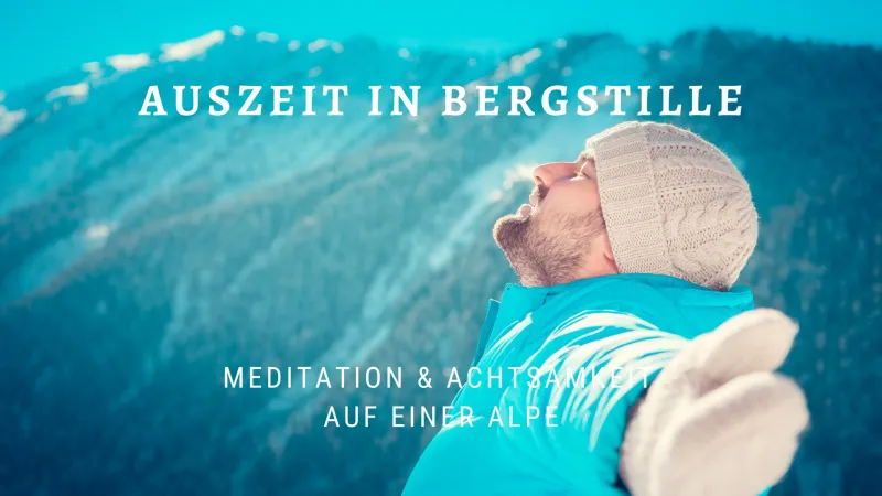 Auszeit in Bergstille im Advent – Meditation im Allgäu