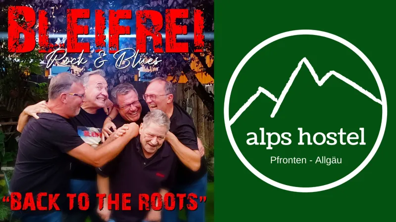 Bleifrei live im alps hostel Pfronten