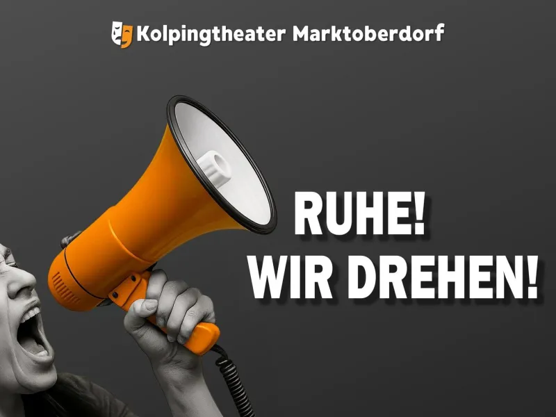 Theaterstück RUHE! WIR DREHEN! in Marktoberdorf