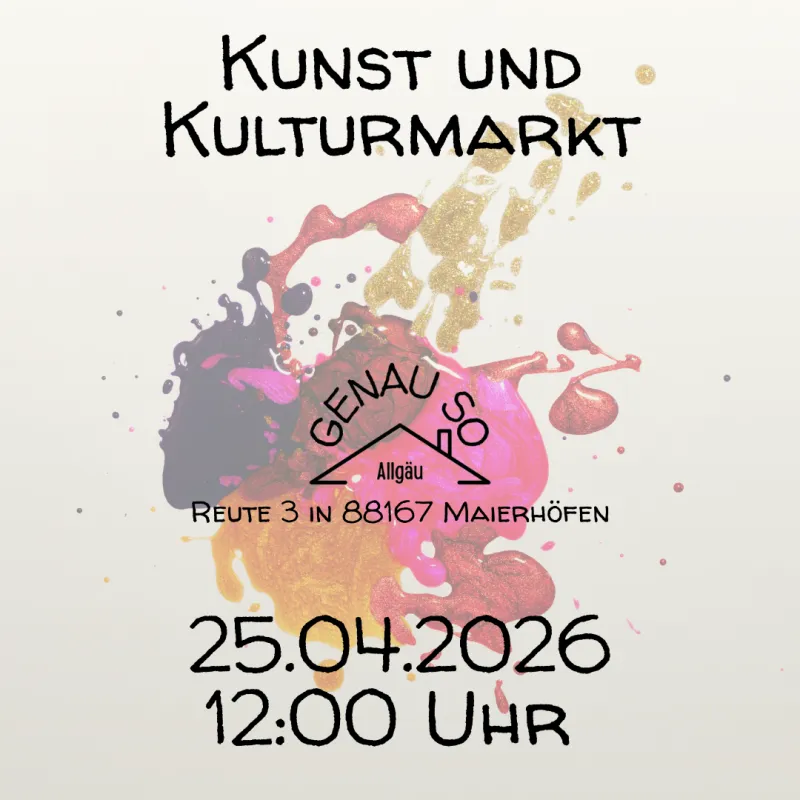 Kunst- und Kulturmarkt bei Genau So Allgäu in Maierhöfen