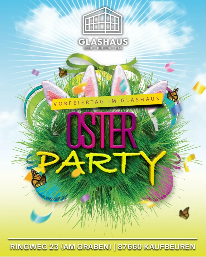 Osterparty im Glashaus in Kaufbeuren