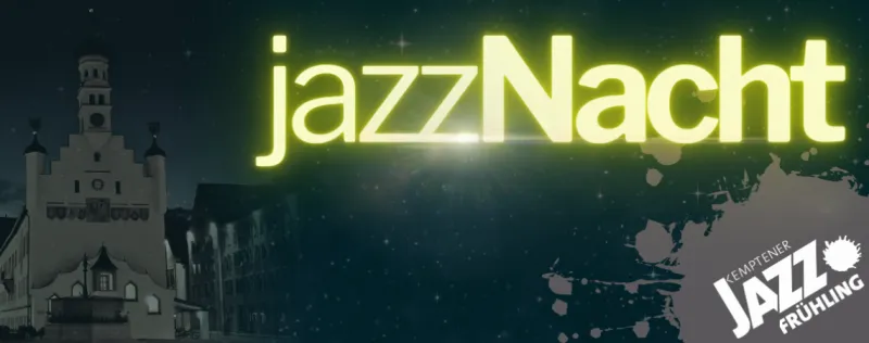 Kemptener Jazzfrühling - Jazznacht