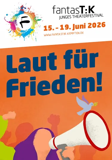 fantasT:K Festivalwoche im Theater in Kempten