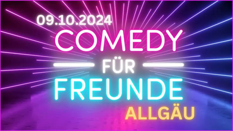 Comedy für Freunde ALLGÄUER MIX im Künstlerhaus in Kempten