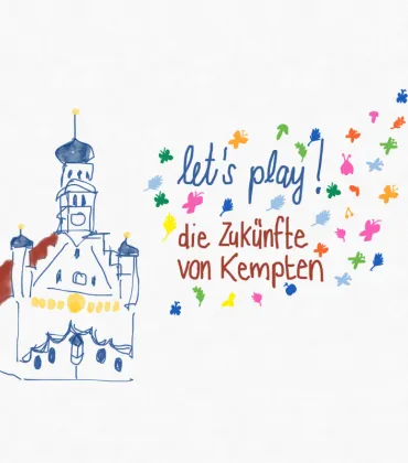 Let´s play! - die Zukünfte von Kempten