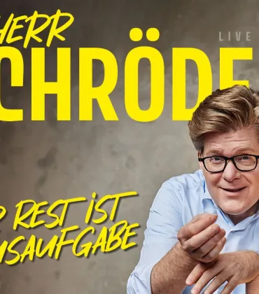 Herr Schröder – Der Rest ist Hausaufgabe in der bigBOX