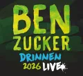Ben Zucker – Drinnen 2026 in der bigBOX
