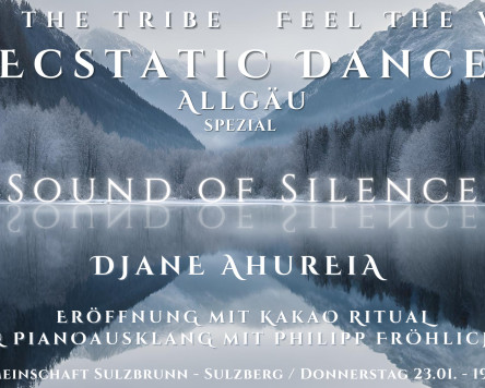 Ecstatic Dance Allgäu – Spezial „Sound of Silence“ mit DJane Ahureia in Sulzbrunn