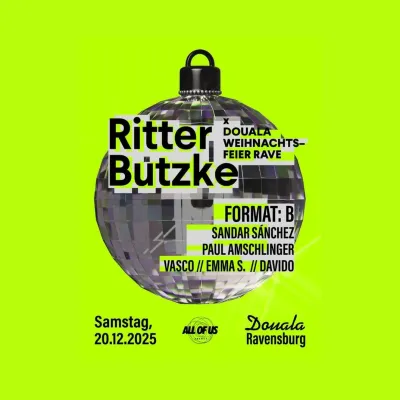 Ritter Butzke + Douala: Xmas Rave in Ravensburg