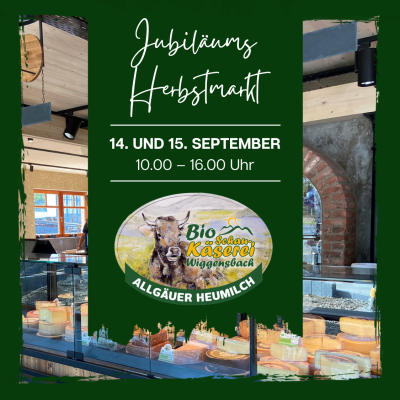 Herbstmarkt und Jubiläumsfest in der Bio-Schaukäserei in Wiggensbach