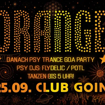 Orange Vibes & Psy-Trance-Goa-Party im Club GOIN