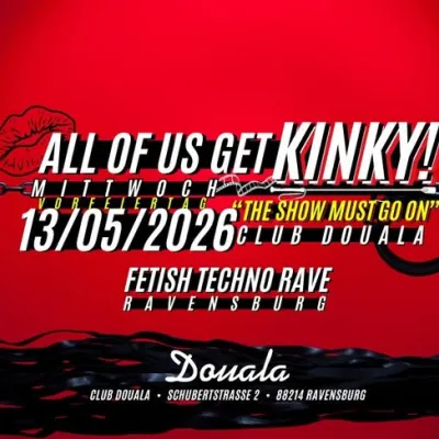 ALL OF US GET KINKY! im Club Douala Ravensburg