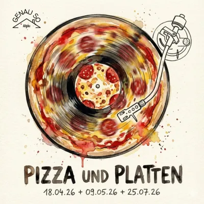 Pizza & Platten bei Genau So Allgäu in Maierhöfen