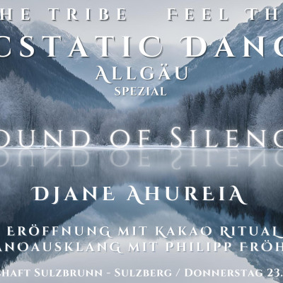 Ecstatic Dance Allgäu – Spezial „Sound of Silence“ mit DJane Ahureia in Sulzbrunn